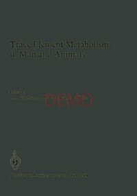 Trace Element Metabolism in Man and Animals: Proceedings of the Fourth International Symposium on Trace Element Metabolism in Man and Animals (Tema-4) (Paperback, Softcover Repri)