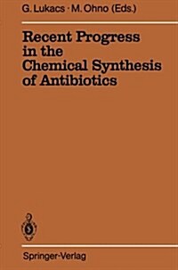 Recent Progress in the Chemical Synthesis of Antibiotics (Paperback, Softcover Repri)