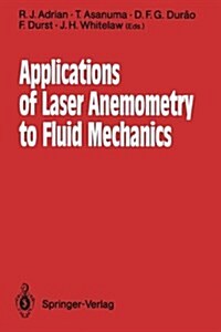 Applications of Laser Anemometry to Fluid Mechanics: 4th International Symposium Lisbon, Portugal, 11-14 July 1988 (Paperback, Softcover Repri)