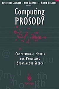 Computing Prosody: Computational Models for Processing Spontaneous Speech (Paperback, Softcover Repri)