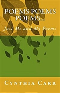 Poems Poems Poems...: Just Me and My Poems (Paperback)