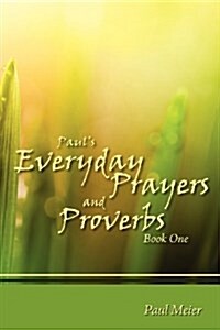 Pauls Everyday Prayers and Proverbs (Paperback)