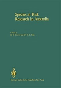 Species at Risk Research in Australia: Proceedings of a Symposium on the Biology of Rare and Endangered Species in Australia, Sponsored by the Austral (Paperback, Softcover Repri)
