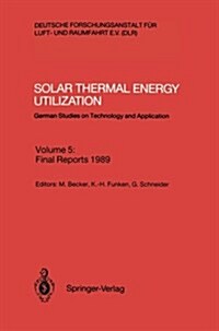 Solar Thermal Energy Utilization: German Studies on Technology and Application (Paperback, Softcover Repri)