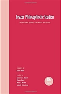 Grazer Philosophische Studien, Vol. 86 - 2012: Internationale Zeitschrift Fur Analytische Philosophie (Paperback)