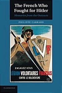 The French Who Fought for Hitler : Memories from the Outcasts (Paperback)