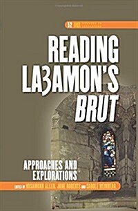 Reading La3amon S Brut: Approaches and Explorations (Hardcover)