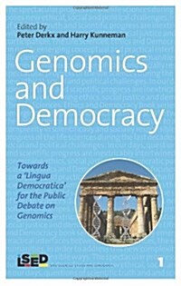 Genomics and Democracy: Towards a Lingua Democratica for the Public Debate on Genomics (Hardcover)