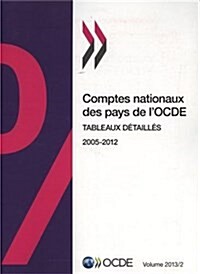 Comptes Nationaux Des Pays de LOcde, Volume 2013 Issue 2: Tableaux Detailles (Paperback)
