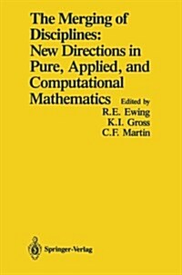 The Merging of Disciplines: New Directions in Pure, Applied, and Computational Mathematics: Proceedings of a Symposium Held in Honor of Gail S. Young (Paperback, Softcover Repri)