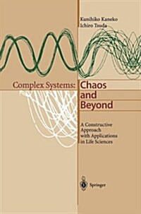 Complex Systems: Chaos and Beyond: A Constructive Approach with Applications in Life Sciences (Paperback, Softcover Repri)