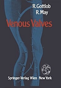 Venous Valves: Morphology, Function, Radiology, Surgery (Paperback, Softcover Repri)