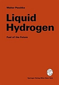 Liquid Hydrogen: Fuel of the Future (Paperback, Softcover Repri)