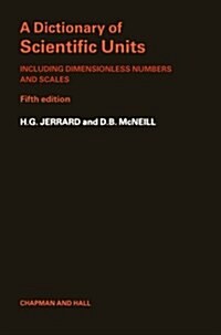 A Dictionary of Scientific Units: Including Dimensionless Numbers and Scales (Paperback, 5, Softcover Repri)