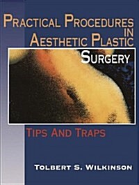 Practical Procedures in Aesthetic Plastic Surgery: Tips and Traps (Paperback, Softcover Repri)