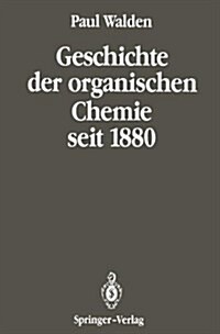 Geschichte Der Organischen Chemie Seit 1880: Band 2: Seit 1880 (Paperback, 1941)