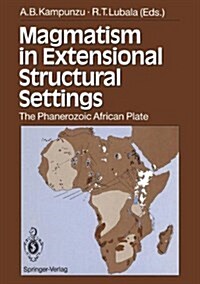 Magmatism in Extensional Structural Settings: The Phanerozoic African Plate (Paperback, Softcover Repri)