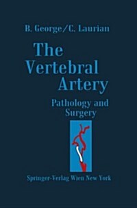The Vertebral Artery: Pathology and Surgery (Paperback, Softcover Repri)