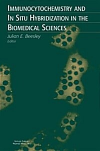 Immunocytochemistry and in Situ Hybridization in the Biomedical Sciences (Paperback, Softcover Repri)