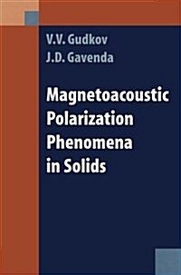 Magnetoacoustic Polarization Phenomena in Solids (Paperback)