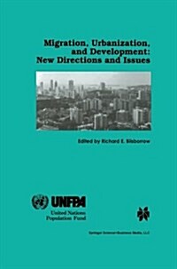 Migration, Urbanization, and Development: New Directions and Issues (Paperback)