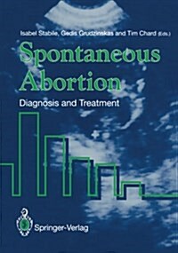 Spontaneous Abortion : Diagnosis and Treatment (Paperback, Softcover reprint of the original 1st ed. 1992)