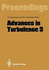 Advances in Turbulence 3: Proceedings of the Third European Turbulence Conference Stockholm, July 3-6, 1990 (Paperback, Softcover Repri)