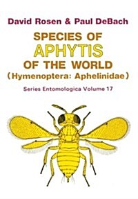 Species of Aphytis of the World: Hymenoptera: Aphelinidae (Paperback, Softcover Repri)