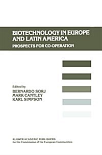 Biotechnology in Europe and Latin America: Prospects for Co-Operation (Paperback, Softcover Repri)
