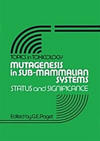 Mutagenesis in Sub-Mammalian Systems: Status and Significance (Paperback, Softcover Repri)