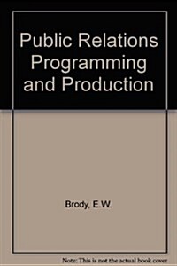 Public Relations Programming and Production (Paperback)