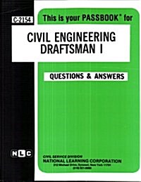 Civil Engineering Draftsman I: Passbooks Study Guide (Spiral)