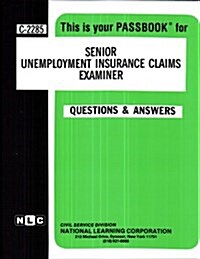 Senior Unemployment Insurance Claims Examiner: Passbooks Study Guide (Spiral)
