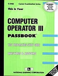 Computer Operator III: Passbooks Study Guide (Spiral)