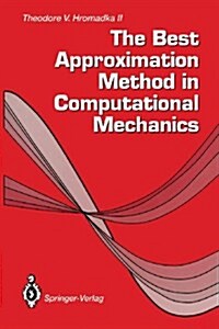 The Best Approximation Method in Computational Mechanics (Paperback)