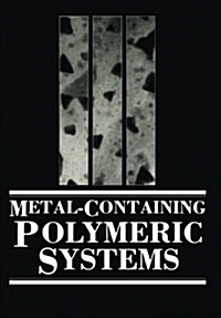 Metal-Containing Polymeric Systems (Paperback)