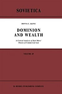 Dominion and Wealth: A Critical Analysis of Karl Marx Theory of Commercial Law (Paperback, Softcover Repri)