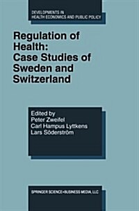 Regulation of Health: Case Studies of Sweden and Switzerland (Paperback, 1998)