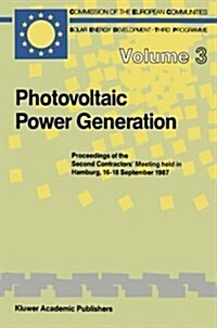 Photovoltaic Power Generation: Proceedings of the Second Contractors Meeting Held in Hamburg, 16-18 September 1987 (Paperback, Softcover Repri)