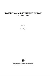Formation and Evolution of Low Mass Stars (Paperback)