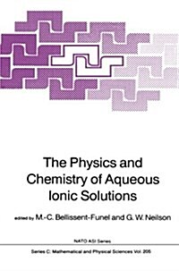 The Physics and Chemistry of Aqueous Ionic Solutions (Paperback)