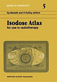Isodose Atlas: For Use in Radiotherapy (Paperback, Softcover Repri)