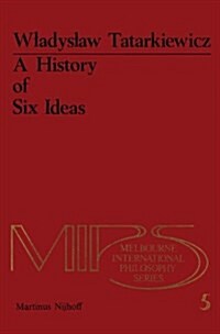 A History of Six Ideas: An Essay in Aesthetics (Paperback, Softcover Repri)