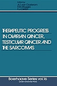 Therapeutic Progress in Ovarian Cancer, Testicular Cancer and the Sarcomas (Paperback)