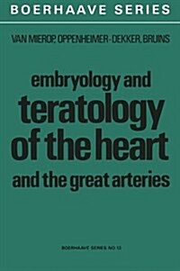 Embryology and Teratology of the Heart and the Great Arteries: Conducting System; Transposition of the Great Arteries; Ductus Arteriosus (Paperback, Softcover Repri)