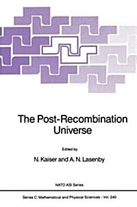 The Post-Recombination Universe (Paperback)
