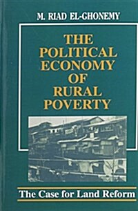 The Political Economy of Rural Poverty : The Case for Land Reform (Paperback)