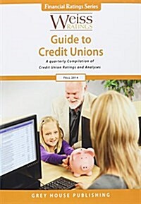 Weiss Ratings Guide to Credit Unions, Fall 2014 (Paperback)