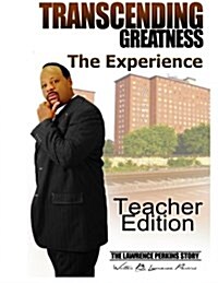 Transcending Greatness - The Experience: Teacher Edition (Paperback)