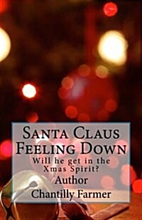 Santa Claus Feeling Down (Paperback, Large Print)